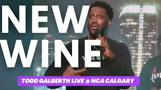 TODD GALBERTH | "NEW WINE" - LIVE AT NCA CALGARY // MAIN KEYS // 4K (A MUST WATCH)