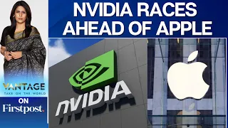 Nvidia Beats Apple to Become the World's Second Most Valuable Firm | Vantage with Palki Sharma