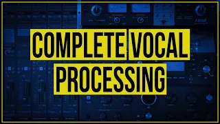 Complete Vocal Processing Tutorial 2020