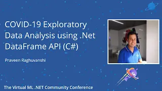 COVID-19 Exploratory Data Analysis using .Net DataFrame API (C#) - Praveen Raghuvanshi