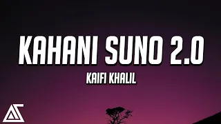 Kaifi Khalil - Kahani Suno 2.0 (Lyrics) mujhe pyar hua tha