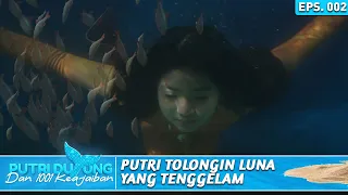 PUTRI TOLONGIN LUNA YANG TENGGELAM - PUTRI DUYUNG DAN 1001 KEAJAIBAN