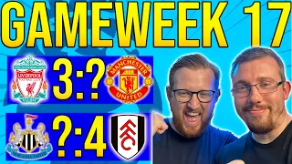 PREMIER LEAGUE PREDICTIONS GAME WEEK 17