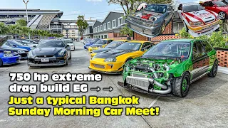 Typical Bangkok Sunday Morning Car Meet ... Even a 750 hp Extreme Drag Race Civic EG Rocks Up!