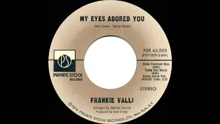 1975 HITS ARCHIVE: My Eyes Adored You - Frankie Valli (a #1 record--stereo 45)