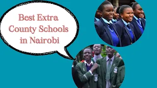 Best Extra County Schools in Nairobi