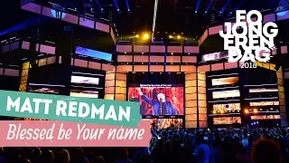 MATT REDMAN - BLESSED BE YOUR NAME [LIVE at EOJD 2018]