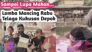 Lomba Mancing Rabu Reguler,Ketemu Adun Mancing Dkk,Sampai Ada Yang Lupa Makan 😀😀 || Telaga Kukusan