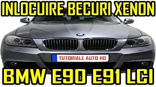 BMW E90 E91 LCI Inlocuire Becuri Xenon HID