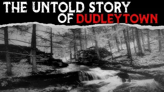 The Untold Story Of Dudleytown - CT
