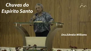 Chuvas do Espirito Santo - Dra.Edméia Williams - Culto de Adoração [04.06.2017]