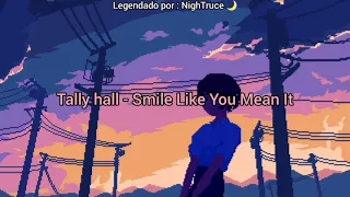 Tally Hall -  Smile Like You Mean It (Tradução/Legendado)