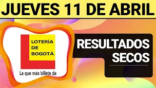 Resultado SECOS Lotería de BOGOTÁ del Jueves 11 de Abril 2024  SECOS 🙀🚨💰