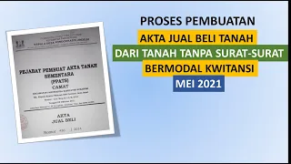 Proses Pembuatan Akta Jual Beli Tanah Bermodal Kwitansi - Mei 2021 | INFO PUBLIK