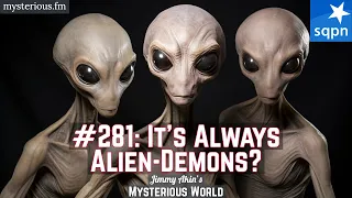 It’s Always Alien-Demons? (UFOs, Extraterrestrials, Demonology) - Jimmy Akin's Mysterious World