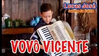 VOVÔ VICENTE - Lucas José   (DVD Lucas José "Swing da Gaita")