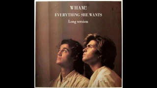 Wham! - Everything She Wants (1984 Long Version) HQ