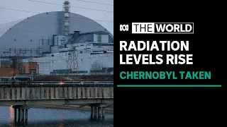 Ukraine says higher but "not critical" Chernobyl radiation after Russian troops move in | The World