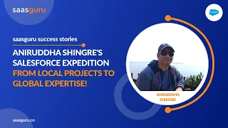 Success Story 💹 Aniruddha Shingre's Salesforce Expedition: From Local Projects to Global Expertise 🚀