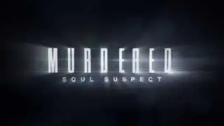 MURDERED : Soul Suspect - Trailer "Le Témoin" Gamescom 2013