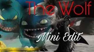 THE WOLF|| Mini Edit(Toothless and Heart)