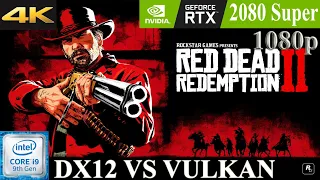 RED DEAD REDEMPTION 2: RTX 2080 Super | 1080p | Ultra Settings | DirectX 12 vs VULKAN Comparison