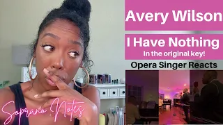 Opera Singer Reacts to Avery Wilson | I Have Nothing by Whitney Houston | Performance Analysis