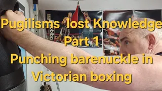 How to Hit Bareknuckle punching, Victorian Boxing style of 1882 Pugilisms lost Knowledge part 1.