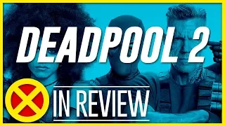 Deadpool 2 - Every X-Men Movie Reviewed & Ranked