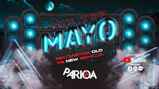 MIX TOP MAYO 2024  (reggaeton actual vs reggaeton old school)