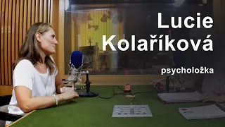 Se strachem jsem musela začít mluvit, pak mi pomohl, říká psycholožka Lucie Kolaříková | Až na dřeň