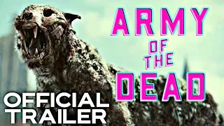 Army of the Dead | Official Trailer | HD | 2021 | Horror-Action