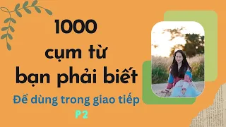 1000 cụm từ tiếng Anh giao tiếp thông dụng Phần 2