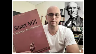 A Sujeição das Mulheres - John Stuart Mill