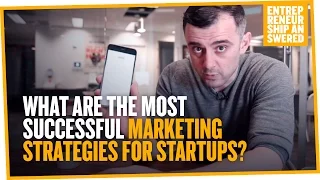 What Are the Most Successful Marketing Strategies for Startups?