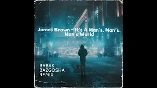 James Brown   It's A Man's, Man's, Man's World    Babak Bazgosha REMIX