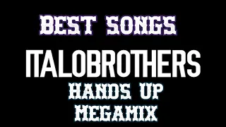 Best songs Italobrothers Mix Hands Up 2019