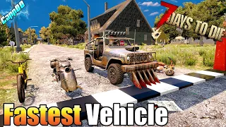 7 Days To Die - Vehicle Speed - Which is Fastest? You might be surprised! (Alpha 19)