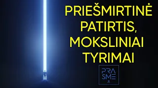 MOKSLINIAI TYRIMAI – PRIEŠMIRTINĖ PATIRTIS – GYVENIMAS PO MIRTIES | KLINIKINĖ MIRTIS | NDE