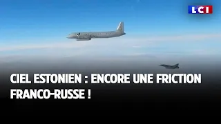 Ciel estonien : encore une friction franco-russe !