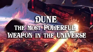 Dune: The Most Powerful Weapons in the Galaxy