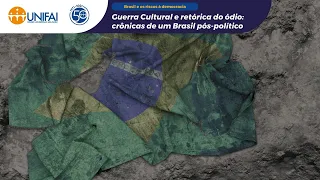 Guerra cultural e retórica do ódio: Crônicas  de um Brasil pós politico .
