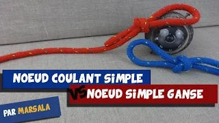 Noeud Simple Gansé VS Noeud coulant simple