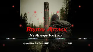 Brutal Attack - It's Always Too Late