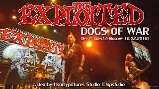 The EXPLOITED - Dogs Of War (live in Moscow, Russia. 16.02.2018 multicam)