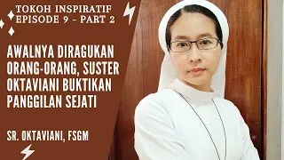 Awalnya Diragukan Orang-orang, Suster Oktaviani Buktikan Panggilan Sejati! | Tokoh Inspiratif 9