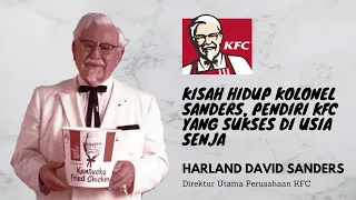 KISAH HIDUP KOLONEL SANDERS, PENDIRI KFC YANG SUKSES DI USIA SENJA