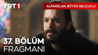 Alparslan: Büyük Selçuklu 37. Bölüm Fragmanı