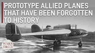 4 Peculiar Allied Prototype Planes of WW2...