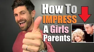 How To Impress The Girl You Like! (10 Tips To Make Her Parents LOVE You)